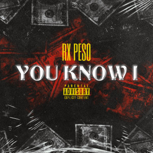 Album YOU KNOW I (Explicit) oleh RX Peso