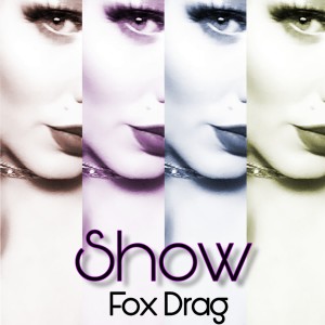 Listen to Show (Explicit) song with lyrics from Fox Drag