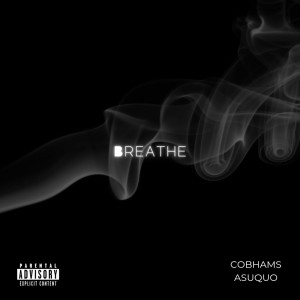 Album Breathe (Explicit) from Cobhams Asuquo