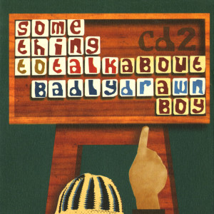 Dengarkan lagu Something to Talk About nyanyian Badly Drawn Boy dengan lirik