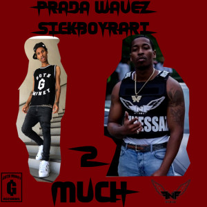 Dengarkan 2 Much (Explicit) lagu dari Prada wavez dengan lirik