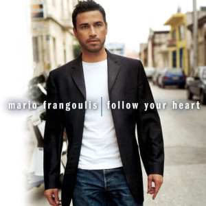 ดาวน์โหลดและฟังเพลง Follow Your Heart พร้อมเนื้อเพลงจาก Mario Frangoulis