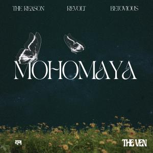 The Ven的專輯MOHOMAYA (feat. The Reason, Revolt & Betovious)