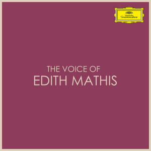 Edith Mathis的專輯The Voice of Edith Mathis