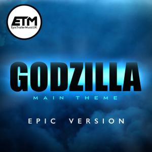 收听EpicTrailerMusicUK的GODZILLA Main Theme (EPIC Version)歌词歌曲