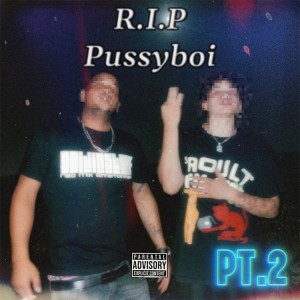 Listen to R.I.P pussyboi Pt.2 (Explicit) song with lyrics from REVENGEXBULL