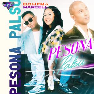 ดาวน์โหลดและฟังเพลง Pesona Palsu (feat. Marcell) พร้อมเนื้อเพลงจาก B.O.H FM