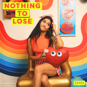 Listen to Nothing to Lose song with lyrics from Shuba