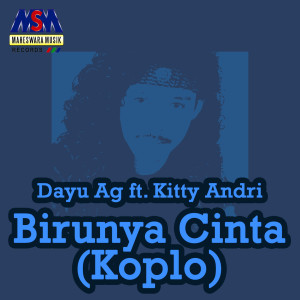 收听Dayu AG的Birunya Cinta (Koplo)歌词歌曲