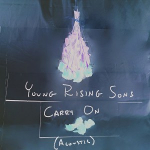 收聽Young Rising Sons的Carry On (Acoustic)歌詞歌曲