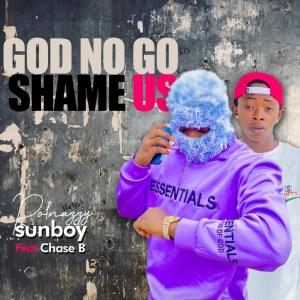 Chase B的專輯God No Go Shame Us (feat. Chase B)
