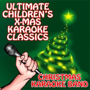 Christmas Karaoke Band的專輯Ultimate Children's X-Mas Karaoke Classics