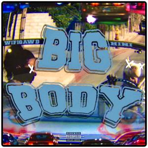 Album BiG BODY (Explicit) from Wifigawd