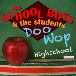 The Schoolboys的專輯Doo Wop High School