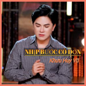Album Nhịp Bước Cô Đơn from Khuu Huy Vu