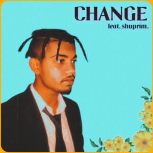ดาวน์โหลดและฟังเพลง Change (feat. Shuprim gelang magar) พร้อมเนื้อเพลงจาก Ajex