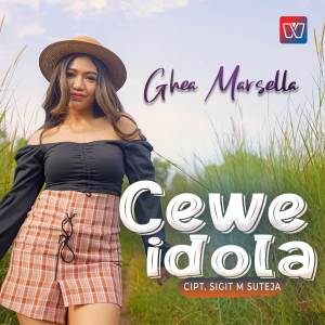 Listen to Cewe Idola song with lyrics from Ghea Marsella