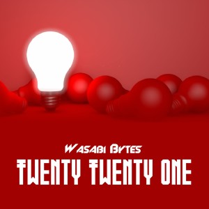 Wasabi Bytes的專輯Twenty Twenty One (Explicit)