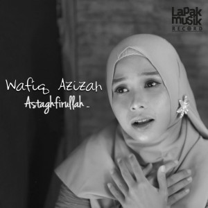 Listen to Astaghfirullah song with lyrics from Wafiq azizah