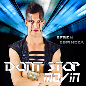 ดาวน์โหลดและฟังเพลง Dont Stop Movin พร้อมเนื้อเพลงจาก Efren Espinoza