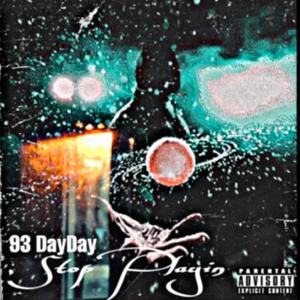 อัลบัม Stop Playin (Explicit) ศิลปิน 93 DayDay