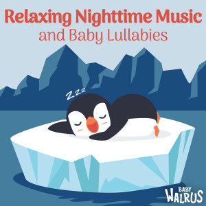 Baby Lullabies & Relaxing Music by Zouzounia TV的专辑Relaxing Nighttime Music And Baby Lullabies