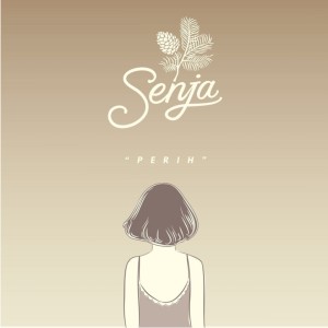 Dengarkan Perih lagu dari Senja dengan lirik