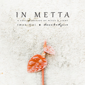Imee Ooi的專輯In Metta (A Collaboration of Peace & Light) - EP
