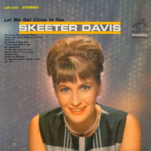 อัลบัม Let Me Get Close To You (With Bonus Tracks) ศิลปิน Skeeter Davis