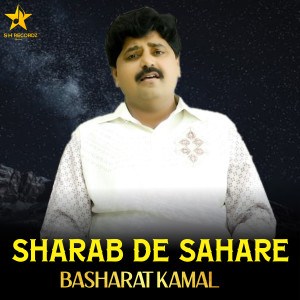 Listen to Sharab De Sahare song with lyrics from Basharat Kamal
