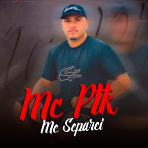 Listen to Me Separei (Explicit) song with lyrics from Mc Ptk