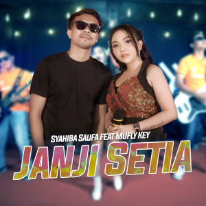 Dengarkan lagu Janji Setia nyanyian Syahiba Saufa dengan lirik