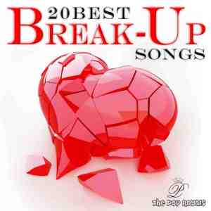 Album 20 Best Break Up Songs oleh Pop Royals