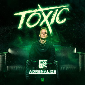 Toxic dari Adrenalize