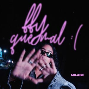 收聽Milabe的bby que mal : ( (Explicit)歌詞歌曲