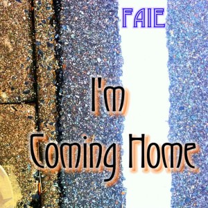 ดาวน์โหลดและฟังเพลง I'm Coming Home พร้อมเนื้อเพลงจาก Faie