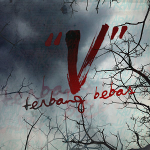Listen to Terbang Bebas song with lyrics from V