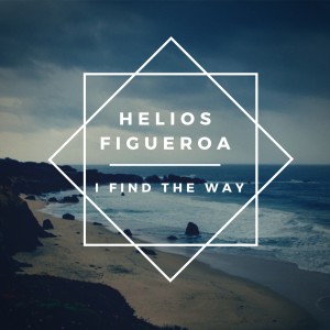 收聽Helios Figueroa的I Find the Way歌詞歌曲