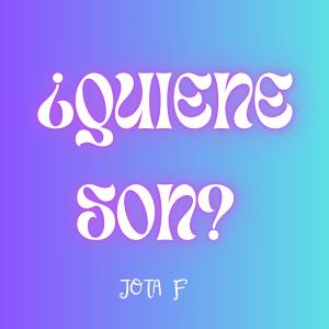 Jota F的專輯¿QUIENE SON?