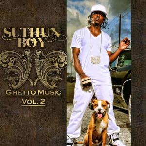 Suthun Boy的專輯Ghetto Music, Vol. 2