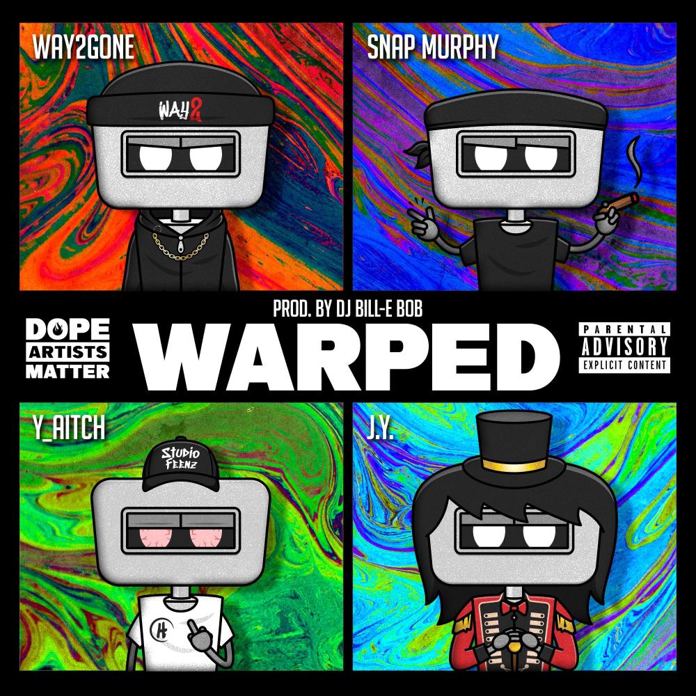 WARPED (feat. Way2Gone, Snap Murphy, Y_Aitch & J.Y.) (Explicit)