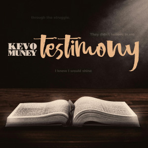ดาวน์โหลดและฟังเพลง Testimony (Clean) พร้อมเนื้อเพลงจาก Kevo Muney