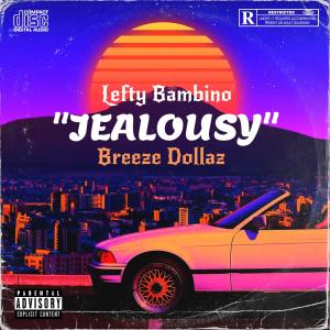 อัลบัม Jealousy (feat. Breeze Dollaz) [Explicit] ศิลปิน LeftyBambino
