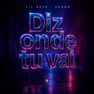 Dengarkan lagu Diz onde tu vai (Explicit) nyanyian Xarão dengan lirik