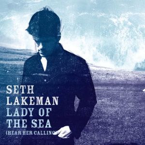 Seth Lakeman的專輯Lady Of The Sea (Hear Her Calling)