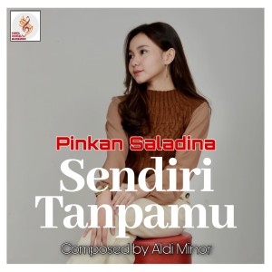 Dengarkan Sendiri Tanpamu lagu dari Pinkan Saladina dengan lirik
