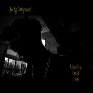 UNiTY Originaal的專輯Loyalty Lost Love