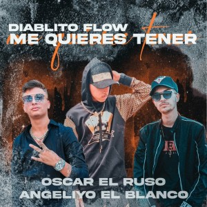 Diablitoflow的專輯Me Quieres Tener (Explicit)