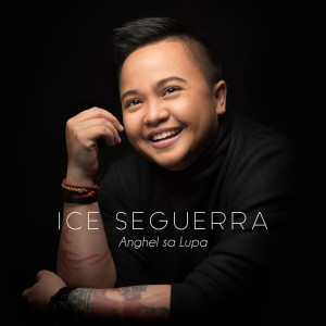 Album Anghel Sa Lupa oleh Ice Seguerra