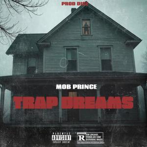 Mob Prince的專輯Trap Dreams (Explicit)